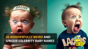 26+ Wonderfully Weird And Unique Celebrity Baby Names | Stay Weird